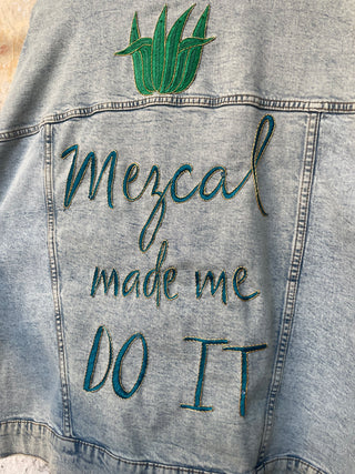 Chamarra  bordada a mano XXL "Mezcal made me do it"